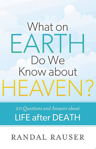 What on Earth Do We Know about Heaven?