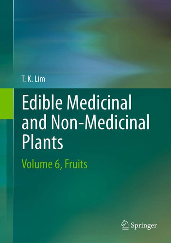 Edible Medicinal And Non-Medicinal Plants Volume 6, Fruits
