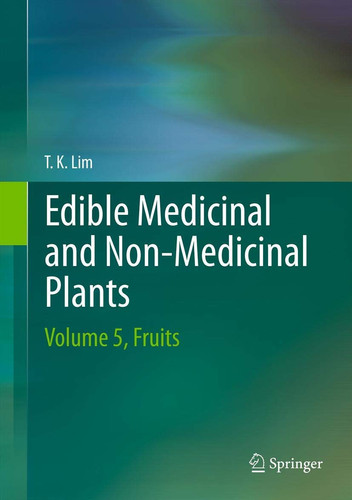 Edible Medicinal And Non-Medicinal Plants Volume 5, Fruits