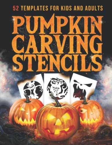 Pumpkin Carving Stencils: Halloween Templates for Carving Pumpkins / Decorating Stencil and Painting Crafts for Kids and Adults (Pumpkin Stencils)