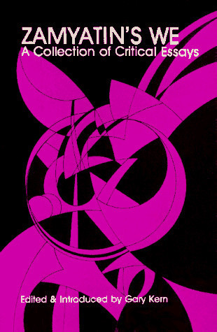 Zamyatin's We: A Collection of Critical Essay