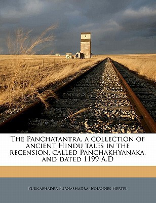 The Panchatantra, a collection of ancient Hindu tales in the recension, called Panchakhyanaka, and dated 1199 A.D (Sanskrit Edition) - Johannes Hertel, Purnabhadra Purnabhadra