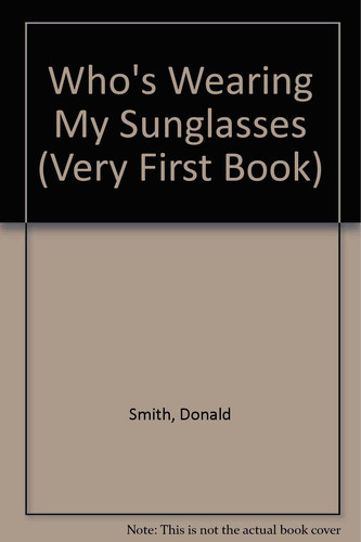 Cover of Who's Wearing Sunglasses? (Very First Book)