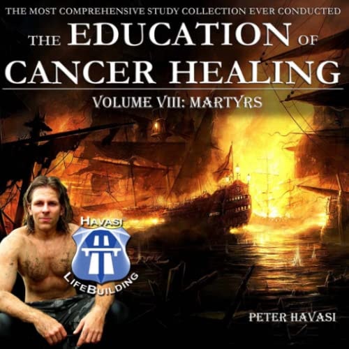 Education of Cancer Healing Vol. VIII - Martyrs
