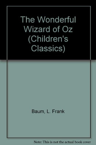 The Wonderful Wizard of Oz (Children's Classics)