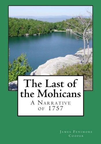 The Last of the Mohicans: A Narrative of 1757