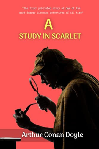 A STUDY in SCARLET (Annotated) With Community Reviews, Plot Summary, Publication, Depiction of Mormonism and Adaptations