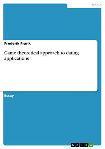 Game Theoretical Approach to Dating Applications