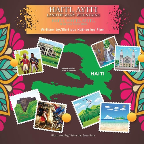Cover of Haiti, Hayti, Ayiti, Land of Many Mountains /Haiti, Hayti, Ayiti, Tè Ki Gen Anpil Mòn- (English-Creole Bilingual)