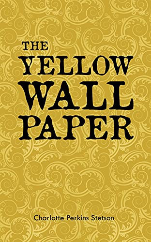 The Yellow Wall Paper