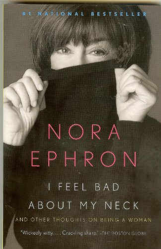 I Feel Bad about My Neck And Other Thoughts on Being a Woman