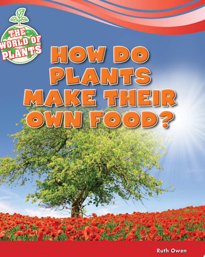 Cover of How Do Plants Make Their Own Food?