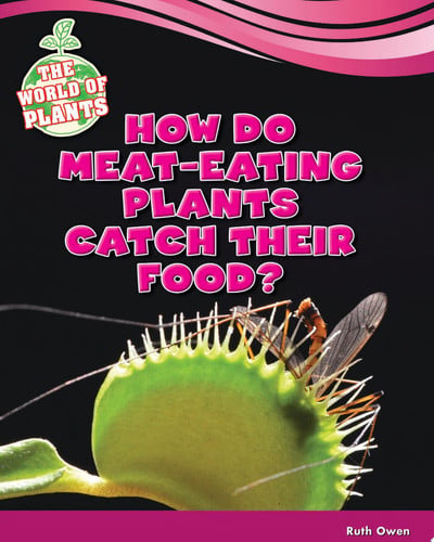 Cover of How Do Meat-Eating Plants Catch Their Food?