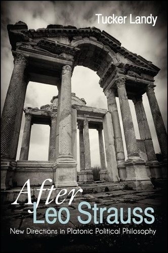 After Leo Strauss New Directions in Platonic Political Philosophy