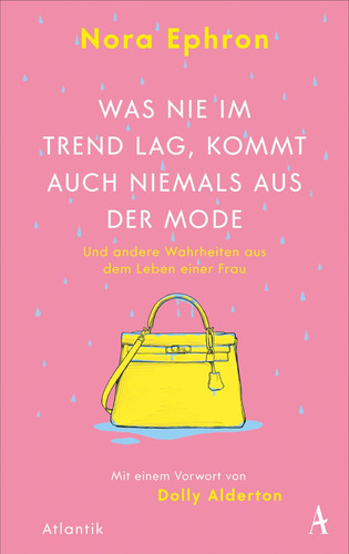 Was nie im Trend lag, kommt auch niemals aus der Mode und andere Wahrheiten aus dem Leben einer Frau