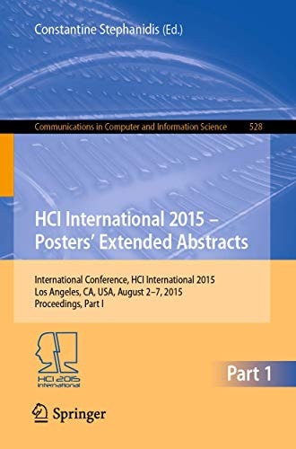 HCI International 2015 - Posters’ Extended Abstracts: International Conference, HCI International 2015, Los Angeles, CA, USA, August 2-7, 2015. Proceedings, Part I