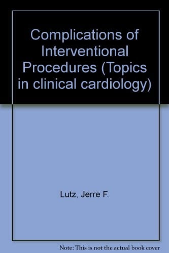 Complications of Interventional Procedures (Topics in Clinical Cardiology)