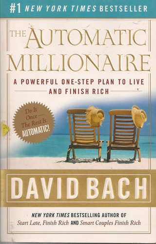 The Automatic Millionaire: A Powerful One-Step Plan to Live and Finish Rich