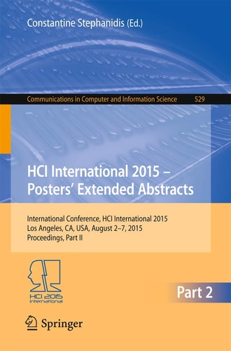 HCI International 2015 - Posters’ Extended Abstracts: International Conference, HCI International 2015, Los Angeles, CA, USA, August 2-7, 2015. Proceedings, Part II