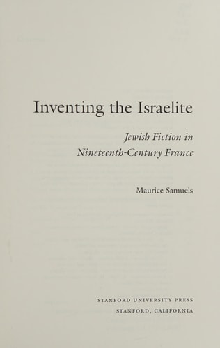 Inventing the Israelite: Jewish Fiction in Nineteenth-Century France