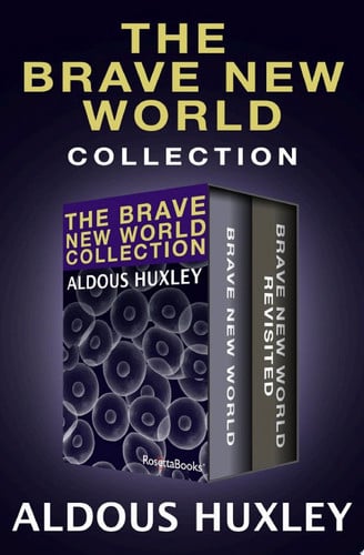 The Brave New World Collection Brave New World and Brave New World Revisited