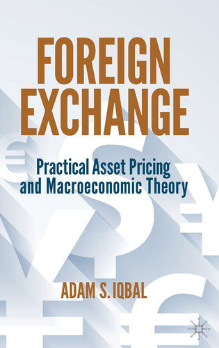 Foreign Exchange Practical Asset Pricing and Macroeconomic Theory