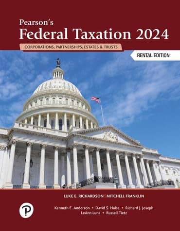 Pearson's Federal Taxation 2024 Corporations, Partnerships, Estates, & Trusts