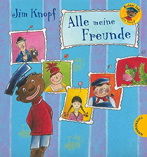 Jim Knopf - alle meine Freunde Michael Ende - Jim Knopf