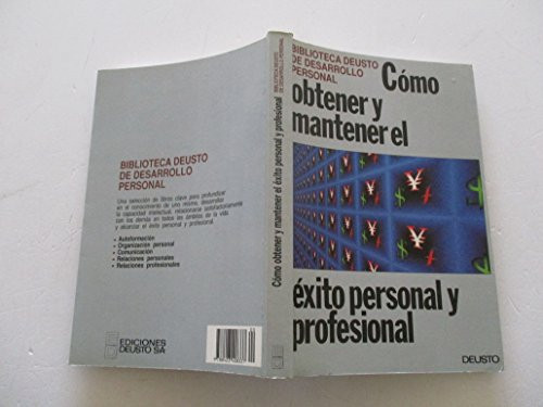 Como obtener y mantener el exito: Personal y profesional
