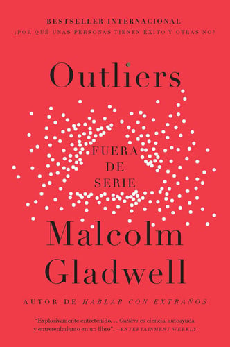 Outliers (Fuera de serie) / Outliers: The Story of Success (Spanish Edition)