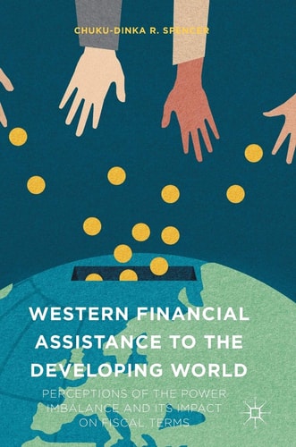 Western Financial Assistance to the Developing World: Perceptions of the Power Imbalance and its Impact on Fiscal Terms
