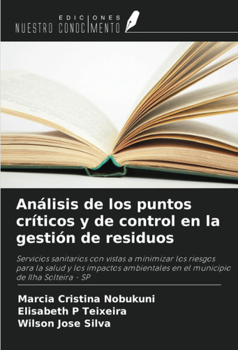 Análisis de los puntos críticos y de control en la gestión de residuos (Spanish Edition)