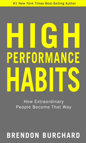 High Performance Habits How Extraordinary People Become That Way
