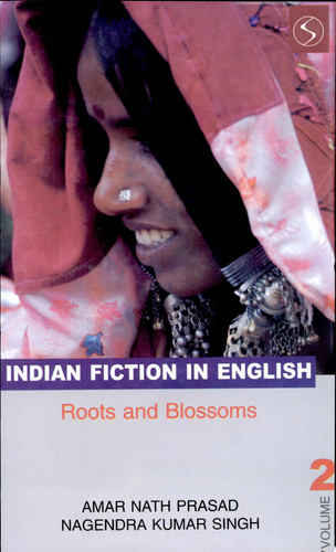 Indian Fiction in English Roots and Blossoms - Amar Nath Prasad, Nagendra Kumar Singh