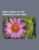 New Jersey in the American Civil War New Jersey Civil War Regiments, People of New Jersey in the American Civil War, George B. Mcclellan, 9th New Jer