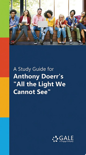 A Study Guide for Anthony Doerr's "All the Light We Cannot See"
