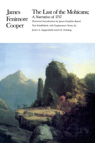 The Last of the Mohicans: A Narrative of 1757 (The Writings of James Fenimore Cooper)