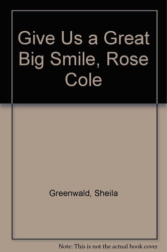 Cover of Give Us a Great Big Smile, Rosy Cole