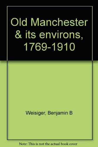 Old Manchester & Its Environs, 1769-1910