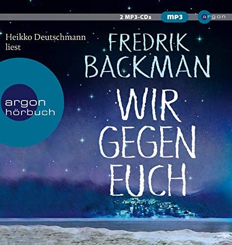 Heikko Deutschmann liest Fredrik Backman, Wir gegen euch