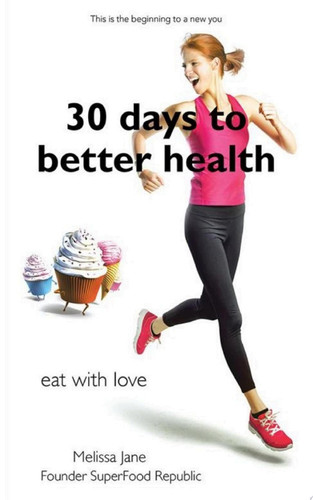 30 Days to Better Heath Eat with Love