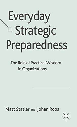 Everyday Strategic Preparedness: The Role of Practical Wisdom in Organizations