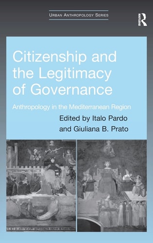 Citizenship and the Legitimacy of Governance: Anthropology in the Mediterranean Region