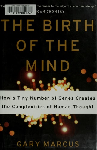 The Birth Of The Mind: How A Tiny Number Of Genes Creates The Complexities Of Human Thought