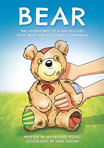 Bear The Adventures of a Much-loved Teddy Bear and His Young Companion
