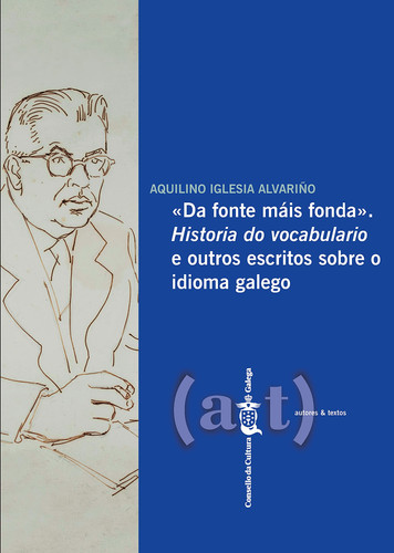 Da fonte máis fonda historia do vocabulario e outros escritos sobre o idioma galego - Aquilino Iglesia Alvariño