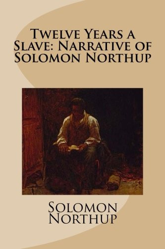 Twelve Years a Slave: Narrative of Solomon Northup