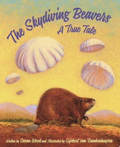 Cover of Skydiving Beavers : a True Tale