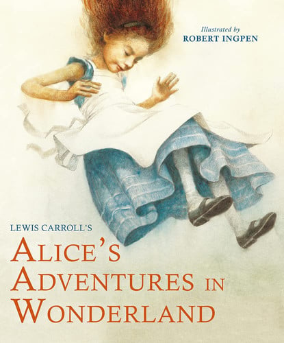 Alice's Adventures in Wonderland (Abridged): A Robert Ingpen Illustrated Classic (Robert Ingpen Illustrated Classics)
