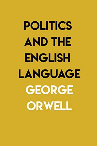 Politics and the English Language By George Orwell